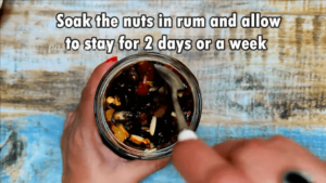 soak dry nuts in rum for 2 days